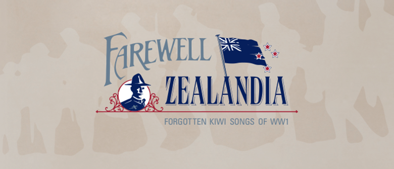 The words "Farewell Zealandia" with a graphic of an Anzac soldier