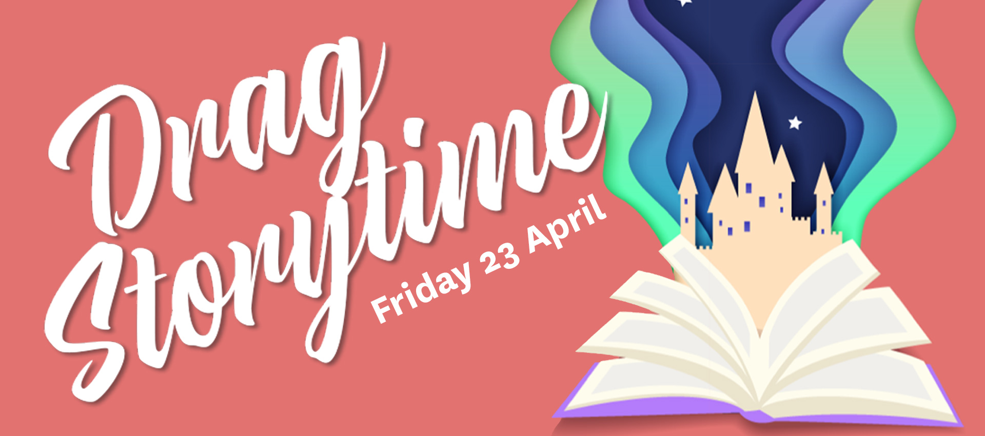 Event title: Drag Storytime; an open book contains a castle and rising blue and green energy