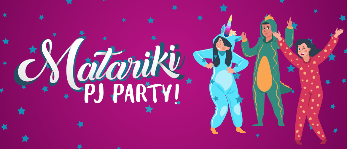 Text: Matariki pyjama party, with a graphic of young people in onesies